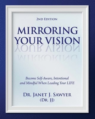 Janet Sawyer - Mirroring Your Vision, 2nd Edition, Häftad