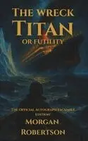 Morgan Robertson, Amir Kapoor - Wreck of the Titan, or Futility, Häftad. Tillgänglighet: Tillfälligt slut