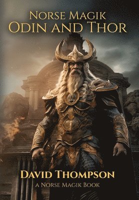 David Thompson - Norse Magik Odin and Thor, Inbunden