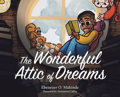 Ebenezer O Makinde - Wonderful Attic of Dreams, Inbunden