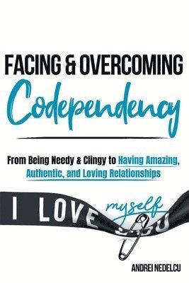 Andrei Nedelcu - Facing and Overcoming Codependency, Häftad