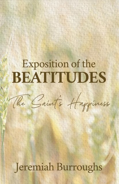 Jeremiah Burroughs - Exposition of the Beatitudes, E-bok