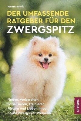 Vanessa Richie - Umfassende Ratgeber Für Den Zwergspitz, Häftad