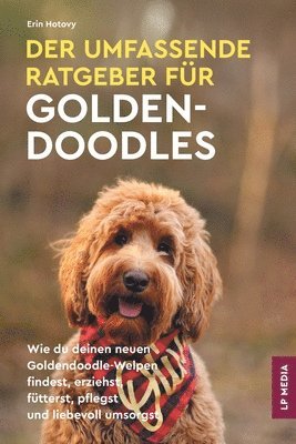 Erin Hotovy - Umfassende Ratgeber Für Goldendoodles, Häftad. Tillgänglighet: Lägg i varukorg