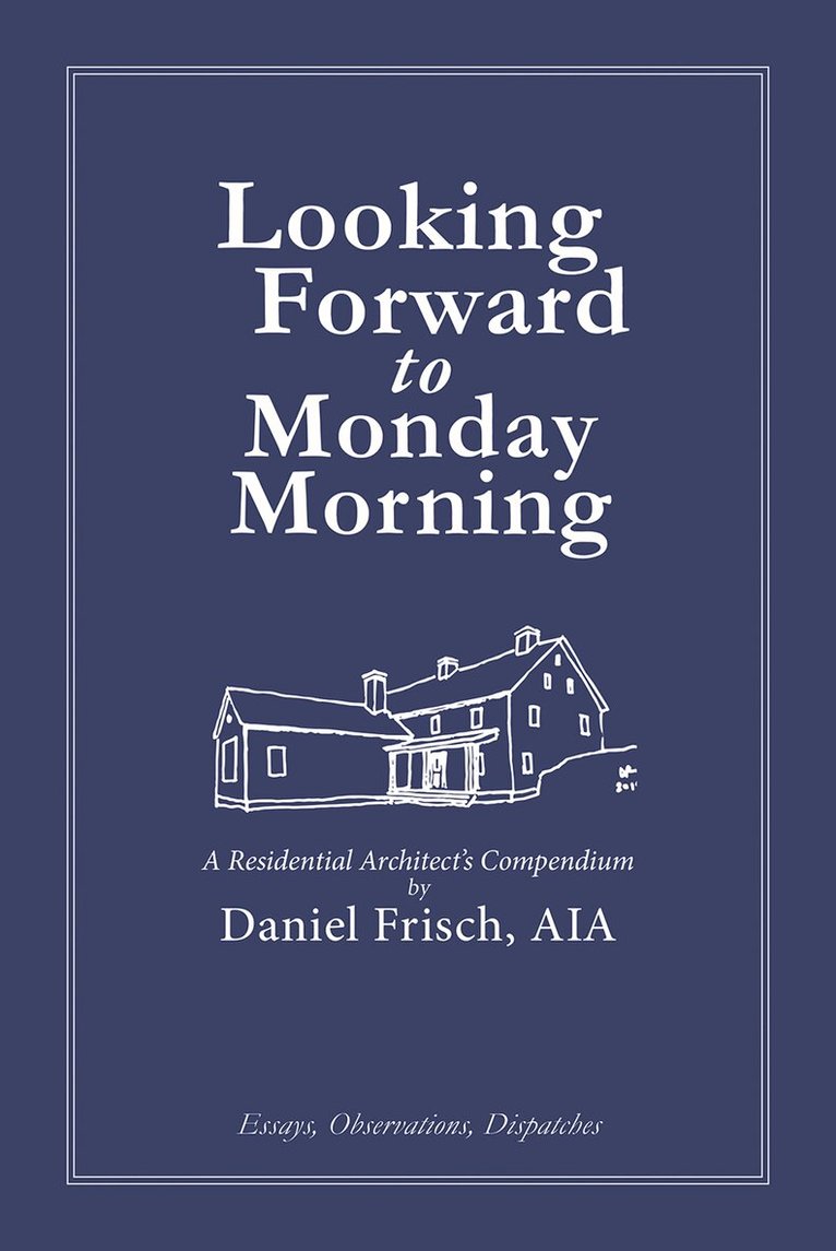 Daniel Frisch - Looking Forward to Monday Morning, Inbunden