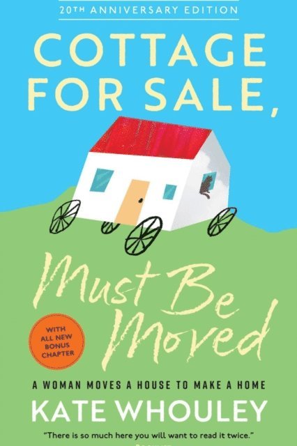 Kate Whouley - Cottage For Sale: Must Be Moved, E-bok
