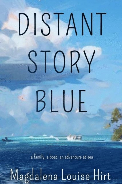 Magdalena Louise Hirt - Distant Story Blue, E-bok