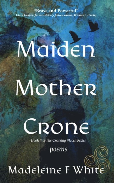 Madeleine F White - Maiden Mother Crone, E-bok