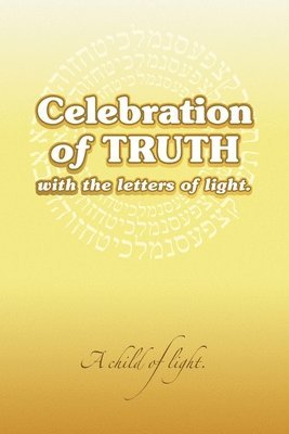 A Child of Light - Celebration of Truth with the Letters of Light, Häftad