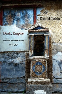 Daniel Tobin - Dusk, Empire: New and Selected, Häftad