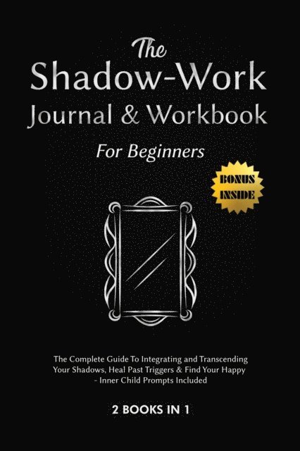 Selena Johnson - Shadow-Work Journal and Workbook for Beginners:2 Books in 1, E-bok