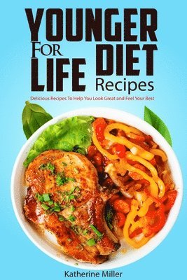 Katherine Miller - Younger for Life Diet Recipes, Häftad
