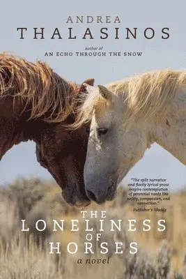 Andrea Thalasinos - Loneliness of Horses, Häftad. Tillgänglighet: Lägg i varukorg