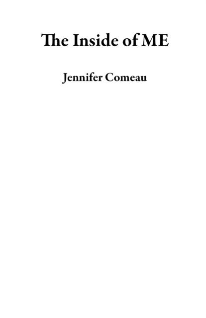 Jennifer Comeau - Inside of ME, E-bok