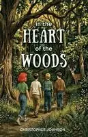 Christopher Johnson - In the Heart of the Woods, Häftad. Tillgänglighet: Lägg i varukorg