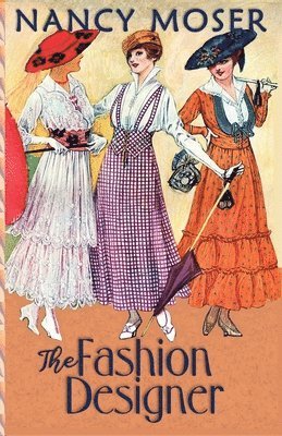 Nancy Moser - Fashion Designer, Häftad