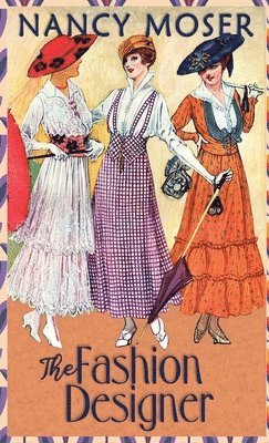 Nancy Moser - Fashion Designer, Inbunden