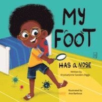 Krystaelynne Sanders Diggs - My Foot Has a Nose, Inbunden