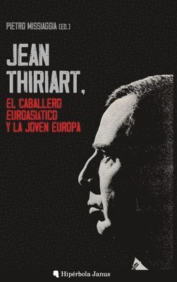 Jean Thiriart, el caballero euroasiático y la Joven Europa, Inbunden