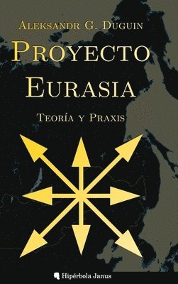 Aleksandr G Duguin - Proyecto Eurasia, Inbunden
