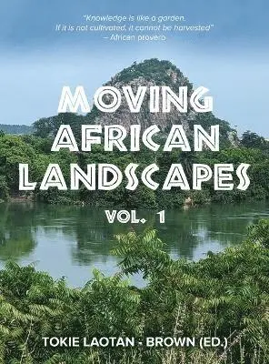 Tokie Laotan-Brown - Moving African Landscapes Vol. 1, Inbunden. Tillgänglighet: Lägg i varukorg