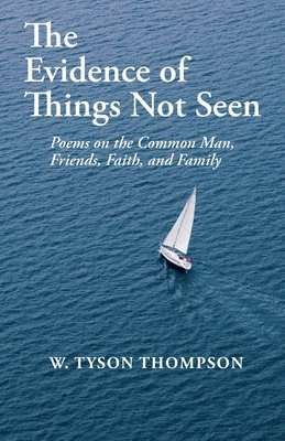 W Tyson Thompson - Evidence of Things Not Seen, Häftad. Tillgänglighet: Lägg i varukorg