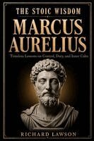 Richard Lawson - Stoic Wisdom of Marcus Aurelius, Häftad