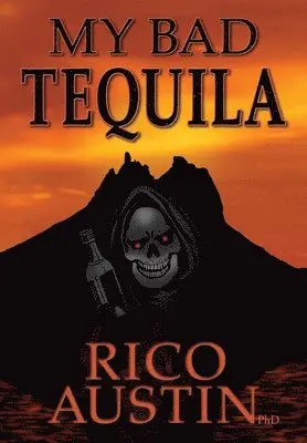 Rico Austin - My Bad Tequila, Inbunden. Tillgänglighet: Lägg i varukorg