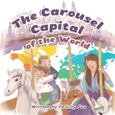 Felicity Fox - Carousel Capital of the World, Häftad. Tillgänglighet: Lägg i varukorg
