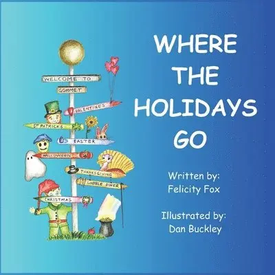 Felicity Fox - Where the Holidays Go, Häftad. Tillgänglighet: Lägg i varukorg
