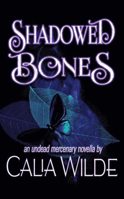 Calia Wilde - Shadowed Bones, E-bok