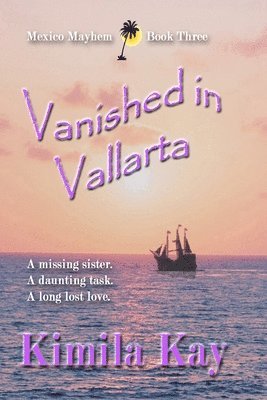 Kimila Kay - Vanished in Vallarta, Häftad