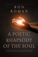 Ron Roman - Poetic Rhapsody of the Soul, Häftad. Tillgänglighet: Lägg i varukorg