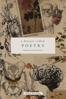 Melissa Combs - Disease Called Poetry, Häftad