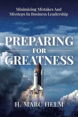 H Marc Helm - Preparing for Greatness, Häftad. Tillgänglighet: Lägg i varukorg