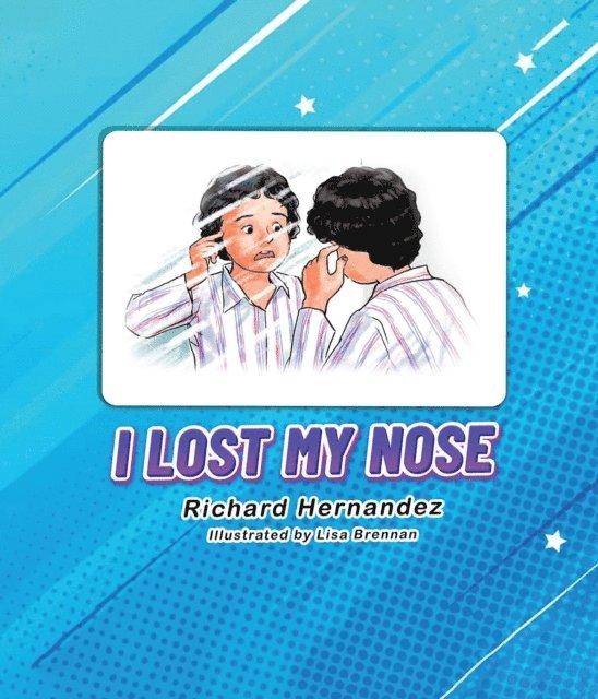 Richard Hernandez - I Lost  My Nose, E-bok