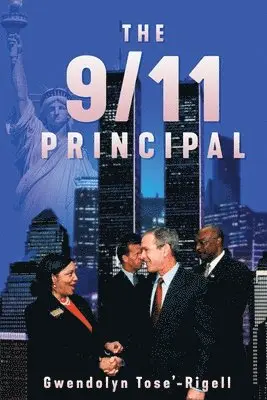 Gwendolyn Tose'-Rigell, Tomara Kafka - 9/11 Principal, Häftad. Tillgänglighet: Lägg i varukorg