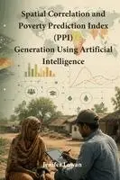 Jenifer Lowan - Spatial Correlation and Poverty Prediction Index (PPI) Generation Using Artificial Intelligence, Häftad. Tillgänglighet: Lägg i varukorg