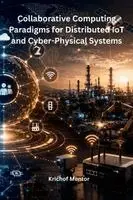 Krichof Mentor - Collaborative Computing Paradigms for Distributed IoT and Cyber-Physical Systems, Häftad. Tillgänglighet: Lägg i varukorg