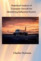Charles Montana - Statistical Analysis of Transport Aircraft for Identifying Influential Factors, Häftad