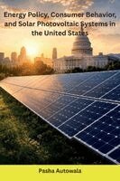 Pasha Autowala - Energy Policy, Consumer Behavior, and Solar Photovoltaic Systems in the United States, Häftad. Tillgänglighet: Lägg i varukorg