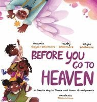 Antonia Royal Whitmore - Before you Go to Heaven, Inbunden