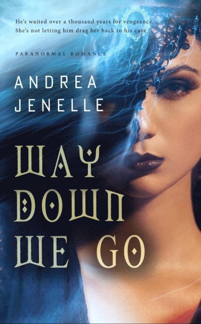 Andrea Jenelle - Way Down We Go, E-bok