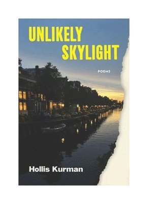 Hollis Kurman - Unlikely Skylight: Poems, Häftad
