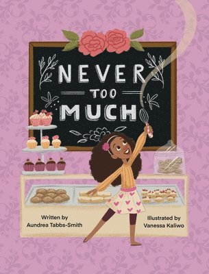 Aundrea Tabbs-Smith - Never Too Much, Inbunden