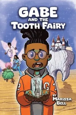 Marissa Bell - Gabe and the Tooth Fairy, Inbunden. Tillgänglighet: Lägg i varukorg