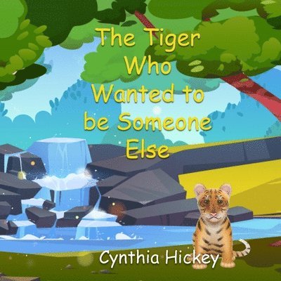 Tiger Who Wanted to be Someone Else
