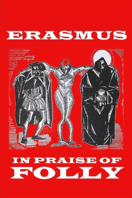 Desiderius Erasmus, Horace J. Bridges - In Praise of Folly, E-bok