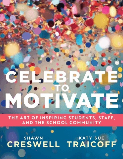 Katy Sue Traicoff, Shawn Creswell - Celebrate to Motivate, E-bok