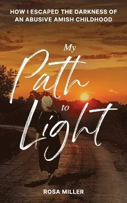 Rosa Miller - My Path to Light, Häftad. Tillgänglighet: Lägg i varukorg